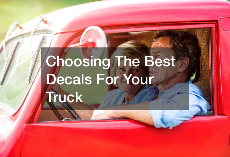 Choosing The Best Decals For Your Truck