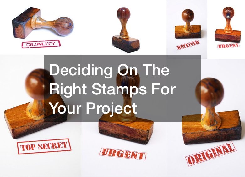 Deciding On The Right Stamps For Your Project