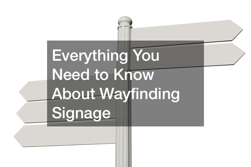 Everything You Need to Know About Wayfinding Signage
