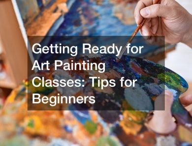 Getting Ready for Art Painting Classes  Tips for Beginners