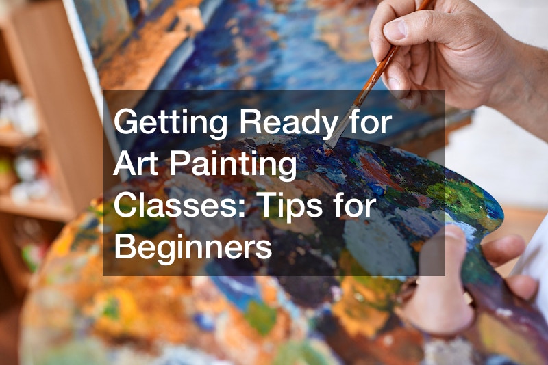 Getting Ready for Art Painting Classes  Tips for Beginners