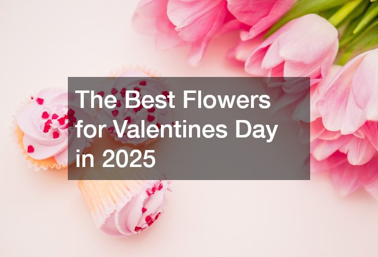 The Best Flowers for Valentines Day in 2025