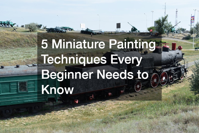 5 Miniature Painting Techniques Every Beginner Needs to Know