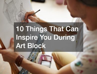 10 Things That Can Inspire You During Art Block