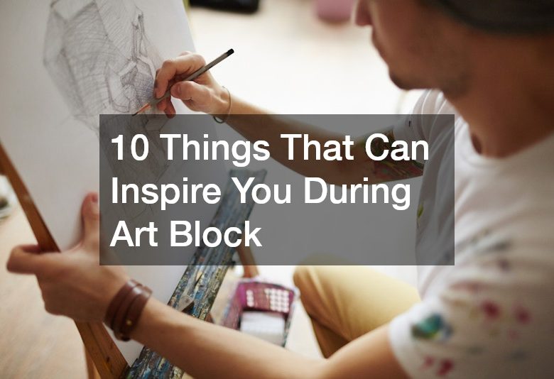 10 Things That Can Inspire You During Art Block