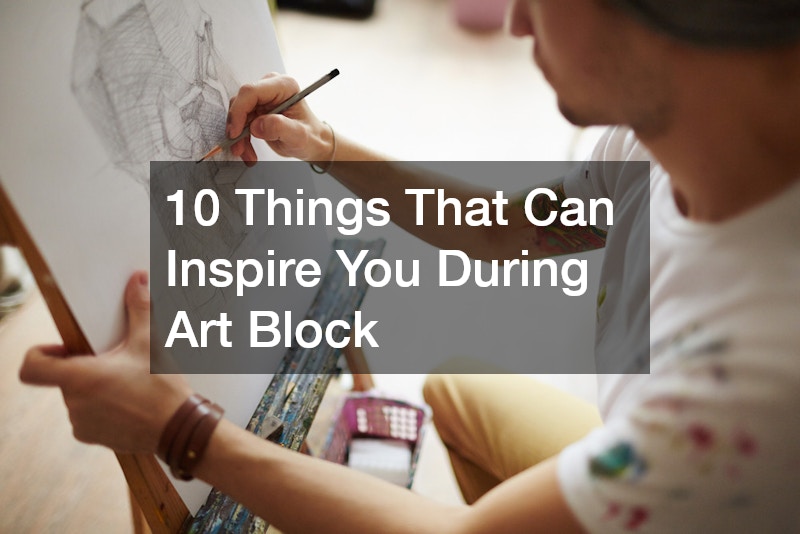 10 Things That Can Inspire You During Art Block